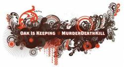 Oak Is Keeping : Murderdeathkill